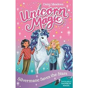 Unicorn Magic: Silvermane Saves the Stars. Series 2 Book 1, Paperback - Daisy Meadows imagine