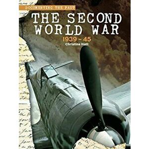 Second World War: 1939-45, Paperback - Christine Hatt imagine