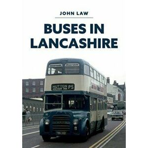 Buses in Lancashire, Paperback - John Law imagine