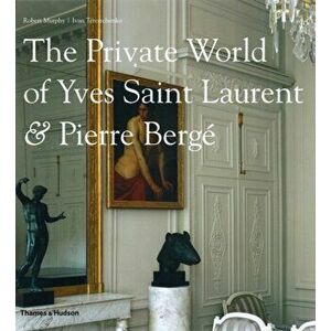Private World of Yves Saint Laurent & Pierre Berge, Hardback - Robert Murphy imagine