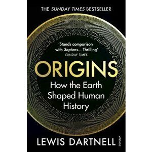Origins. How the Earth Shaped Human History, Paperback - Lewis Dartnell imagine