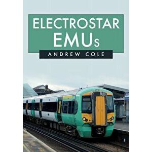 Electrostar EMUs, Paperback - Andrew Cole imagine
