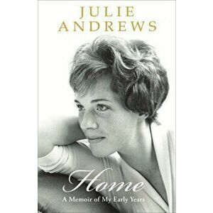 Home. A Memoir of My Early Years, Paperback - Julie Andrews imagine