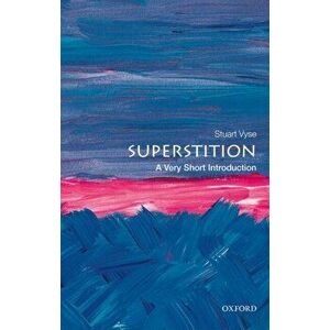 Superstition: A Very Short Introduction, Paperback - Stuart Vyse imagine