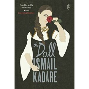 Doll, Hardback - Ismail Kadare imagine