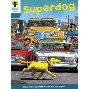 Oxford Reading Tree: Level 9: Stories: Superdog, Paperback - Roderick Hunt imagine