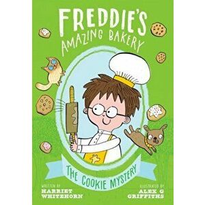 Freddie's Amazing Bakery: The Cookie Mystery, Paperback - Harriet Whitehorn imagine