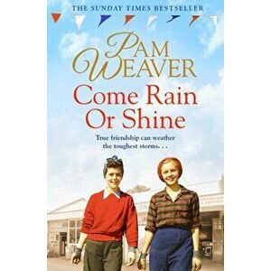 Come Rain or Shine, Paperback - Pam Weaver imagine