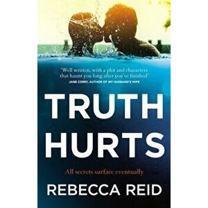 Truth Hurts. A captivating, breathless read, Paperback - Rebecca Reid imagine