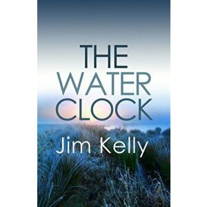 Water Clock. A disturbing mystery is revealed in Cambridgeshire, Paperback - Jim Kelly imagine