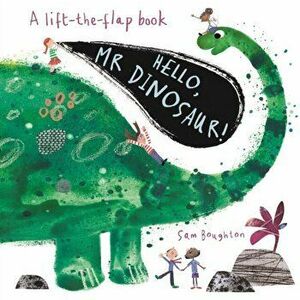 Hello, Mr Dinosaur!, Board book - Sam Boughton imagine