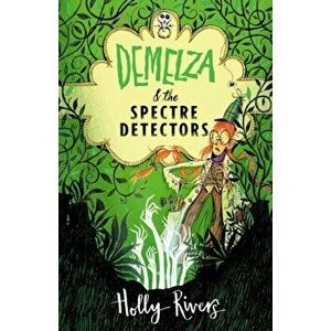 Demelza and the Spectre Detectors, Paperback - Holly Rivers imagine