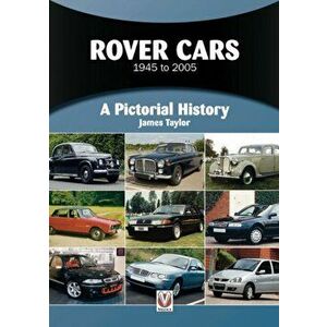 Rover Cars 1945 to 2005. A Pictorial History, Paperback - James Taylor imagine