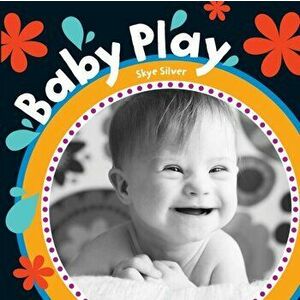 Baby Play, Board book - Skye Silver imagine