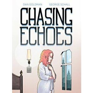 Chasing Echoes, Paperback - Dan Goldman imagine