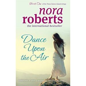 Dance Upon The Air. Number 1 in series, Paperback - Nora Roberts imagine