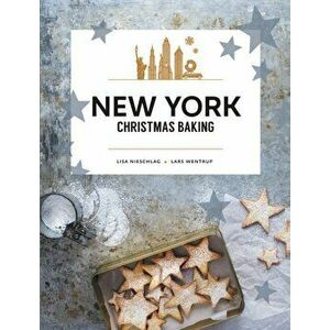 New York Christmas Baking, Hardback - Lars Wentrup imagine