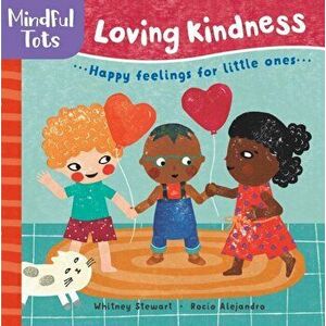 Mindful Tots Loving Kindness, Board book - Whitney Stewart imagine
