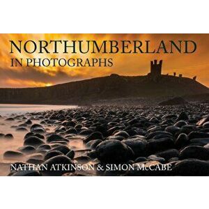 Northumberland in Photographs, Paperback - Simon McCabe imagine