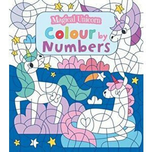 Magical Unicorn Colour by Numbers, Paperback - Claire Stamper imagine