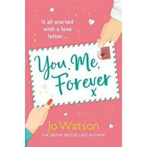 You, Me, Forever. The glorious brand-new rom-com, guaranteed to make you laugh and cry, Paperback - Jo Watson imagine