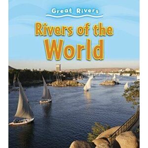 Rivers of the World, Paperback - Catherine Brereton imagine