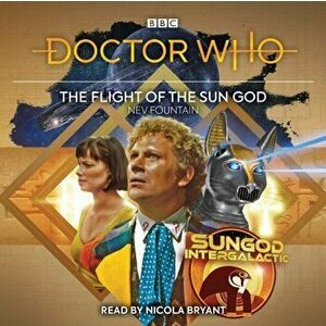 Doctor Who: The Flight of the Sun God. 6th Doctor Audio Original, CD-Audio - Nev Fountain imagine