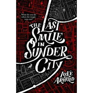 Last Smile in Sunder City, Paperback - Luke Arnold imagine