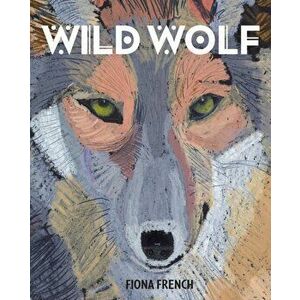 Wild Wolf, Hardback - Fiona French imagine