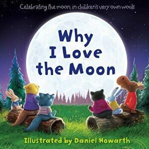 Why I Love The Moon, Board book - *** imagine