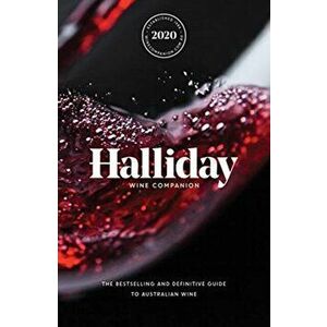 Halliday Wine Companion 2020. The bestselling and definitive guide to Australian wine, Paperback - James Halliday imagine