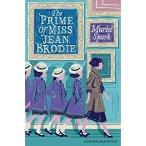 Prime of Miss Jean Brodie, Paperback - Muriel Spark imagine