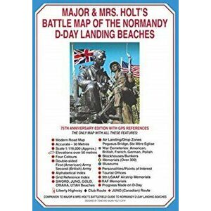 Major & Mrs Holt's Battle Map of The Normandy D-Day Landing Beaches (Map), Paperback - Valmai Holt imagine