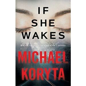 If She Wakes, Hardback - Michael Koryta imagine