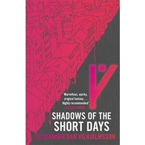 Shadows of the Short Days, Paperback - Alexander Dan Vilhjalmsson imagine