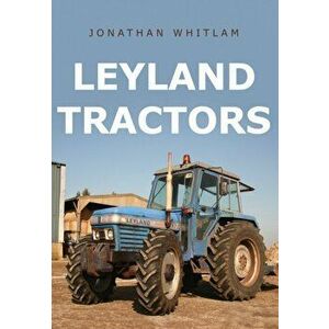 Leyland Tractors, Paperback - Jonathan Whitlam imagine