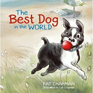 Best Dog in the World, Hardback - Patricia Chapman imagine