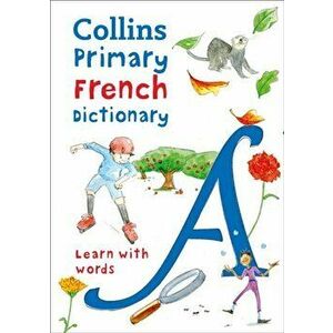 Collins Primary French Dictionary. Learn with Words, Paperback - *** imagine