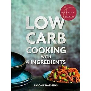 Low Carb Cookbook With 4 Ingredients, Hardback - Pascale Naessens imagine