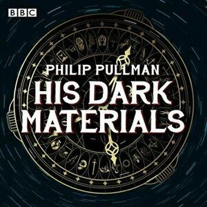 His Dark Materials: The Complete BBC Radio Collection. Three BBC Radio 4 full-cast dramatisations, CD-Audio - Philip Pullman imagine