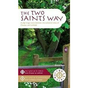 Two Saints Way. A Pilgrimage Route between the Cathedral Cities of Chester and Lichfield, Paperback - David Pott imagine