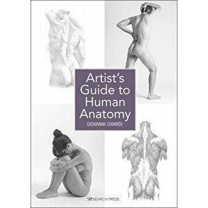 Artist's Guide to Human Anatomy, Paperback - Giovanni Civardi imagine