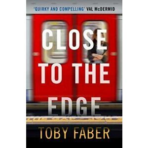 Close to the Edge, Paperback - Toby Faber imagine