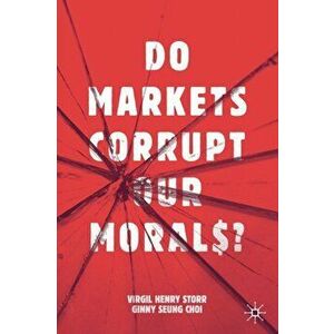 Do Markets Corrupt Our Morals?, Paperback - Ginny Seung Choi imagine