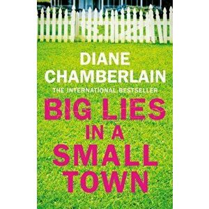 Big Lies in a Small Town, Hardback - Diane Chamberlain imagine