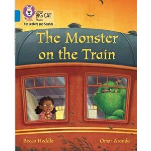 Monster on the Train. Band 4/Blue, Paperback - Becca Heddle imagine
