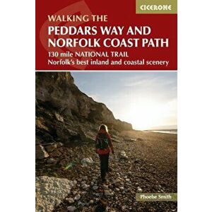 Peddars Way and Norfolk Coast path. 130 mile national trail - Norfolk's best inland and coastal scenery, Paperback - Phoebe Smith imagine