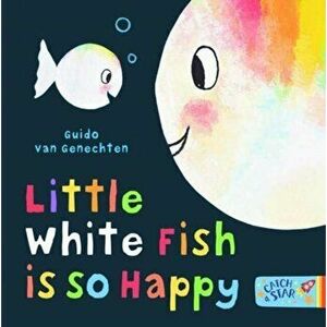 Little White Fish is so Happy, Board book - Guido van Genechten imagine