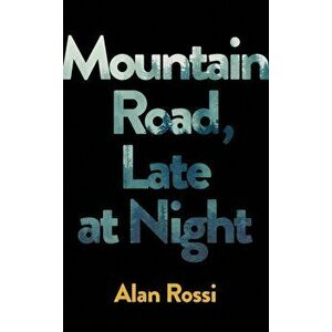 Mountain Road, Late at Night, Hardback - Alan Rossi imagine