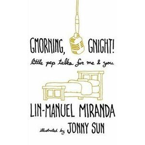 Gmorning, Gnight!. Daily mindfulness from the creator of Hamilton the Musical, Hardback - Lin-Manuel Miranda imagine